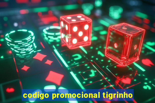 codigo promocional tigrinho